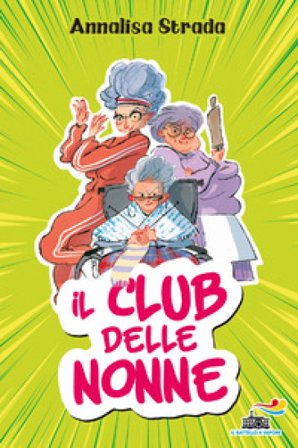 Il club delle nonne Annalisa Strada