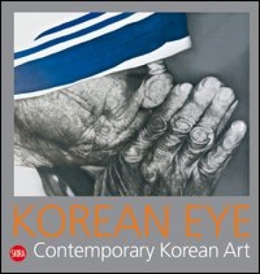 Korean Eye. Contemporary korean art. Ediz. illustrata. Vol. 2