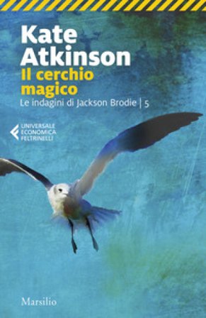 Il cerchio magico. Le indagini di Jackson Brodie. Vol. 5 Kate Atkinson