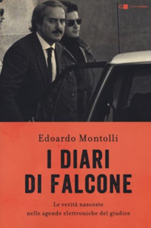 I diari di Falcone. Le verità nascoste nelle agende elettroniche del giudice Edoardo Montolli