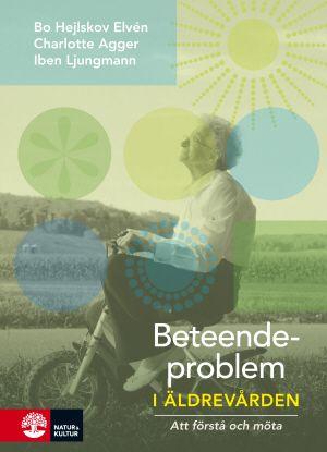 Beteendeproblem i äldrevården : - Att förstå och möta