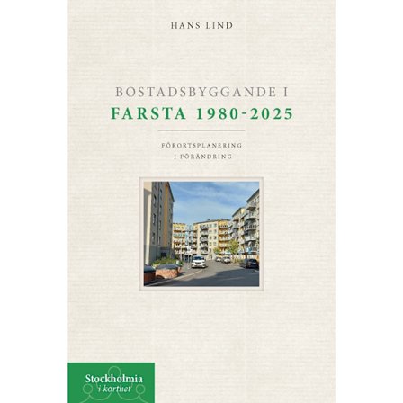Bostadsbyggande i Farsta 1980-2025 : förortsplanering i förändring (bok, danskt band)