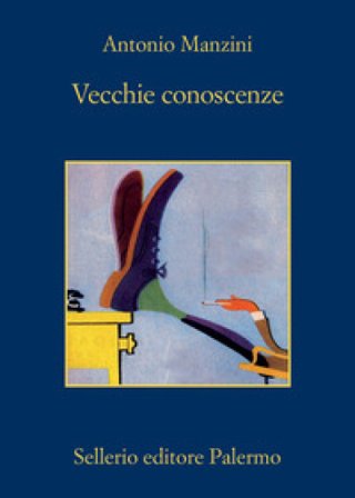 Vecchie conoscenze Antonio Manzini