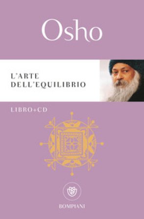L'arte dell'equilibrio. Con CD Audio Osho