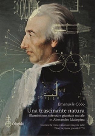 Una trascinante natura. Illuminismo, scienza e giustizia sociale in Alessandro Malaspina. Con la prima traduzione integrale delle «Theses ex physica 
