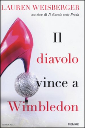 Il diavolo vince a Wimbledon Lauren Weisberger