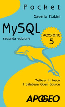 MySQL 5. Mettersi in tasca il database in open source Saverio Rubini