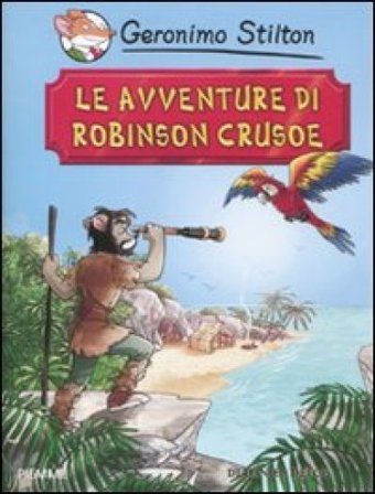 Le avventure di Robinson Crusoe di Daniel Defoe Geronimo Stilton