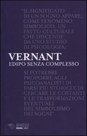 Edipo senza complesso. I problematici rapporti tra mitologia e psicanalisi Jean-Pierre Vernant