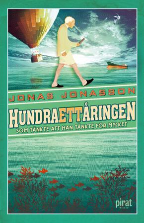 Hundraettåringen som tänkte att han tänkte för mycket - Bok av Jonas Jonasson - Inbunden