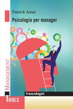 Psicologia per manager Patrick Amar