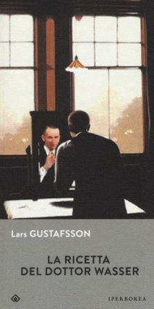 La ricetta del dottor Wasser Lars Gustafsson