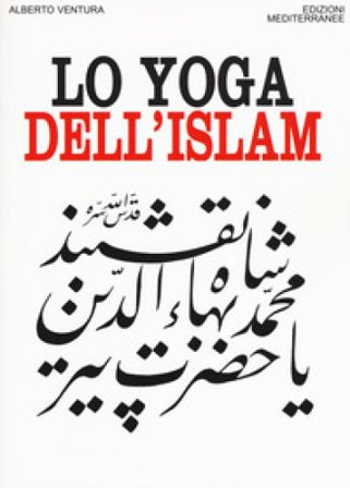 Lo yoga dell'islam Alberto Ventura