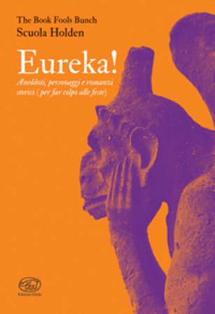 Eureka! Aneddoti, personaggi e romanzi storici (per far colpo alle feste) The Book Fools Bunch