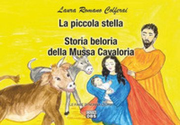 La piccola stella. Storia belluria della Mussa Cavaloria. Le fiabe di nonna Laura Laura Romano Colferai