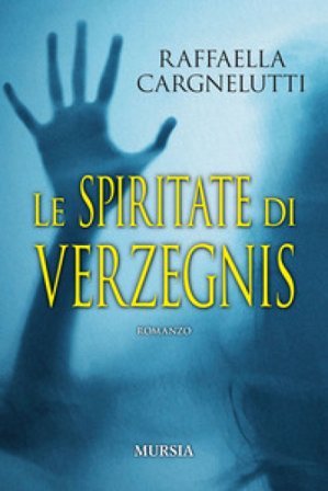 Le spiritate di Verzegnis Raffaella Cargnelutti