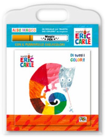 Di tutti i colori! Albo magico. Ediz. a colori. Con pennarello svelacolori Eric Carle