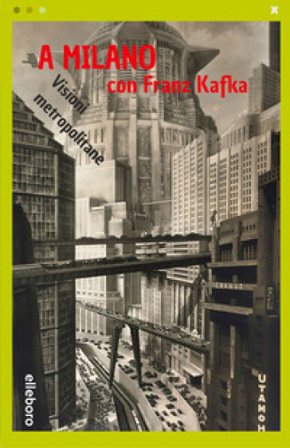 A Milano con Franz Kafka Franco Corvo