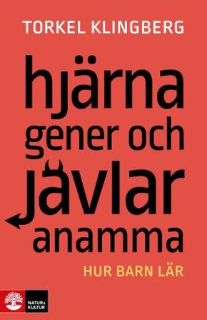 Hjärna, gener och jävlar anamma : Hur barn lär