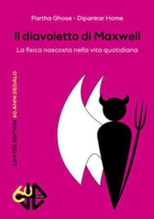 Il diavoletto di Maxwell. La fisica nascosta nella vita quotidiana. Limited edition Partha Ghose