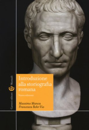 Introduzione alla storiografia romana Massimo Manca