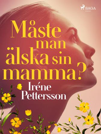 Måste man älska sin mamma? - Bok av Iréne Pettersson - CD-Audio
