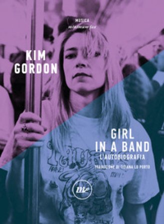 Girl in a band. L'autobiografia Kim Gordon
