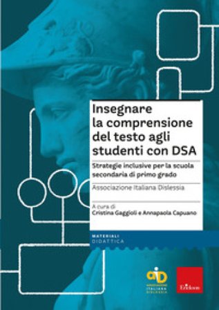 Insegnare la comprensione del testo agli studenti con DSA. Strategie inclusive per la scuola secondaria di primo grado. Con Contenuto digitale per 
