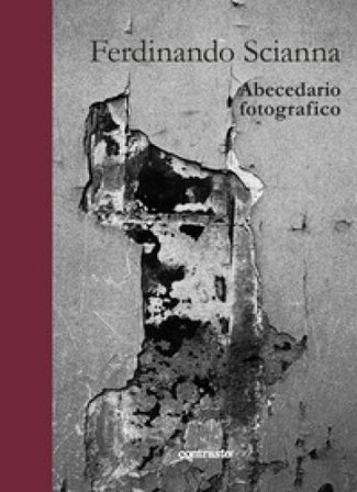 Abecedario fotografico. Ediz. illustrata Ferdinando Scianna