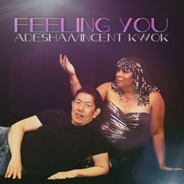 Feeling you Adesha & Vincent Kwo