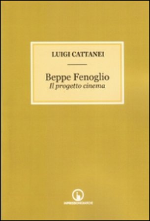 Beppe Fenoglio. Il progetto cinema Luigi Cattanei