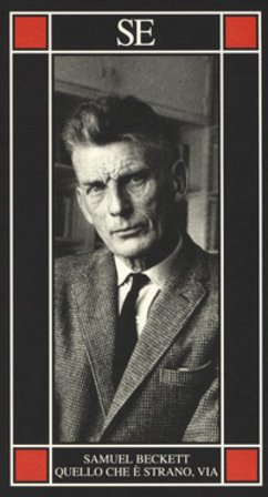 Quello che è strano, via. Testo tedesco a fronte Samuel Beckett