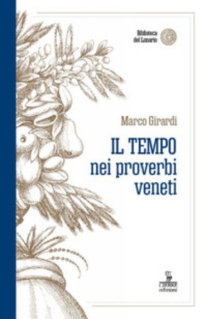 Il tempo nei proverbi veneti Marco Girardi