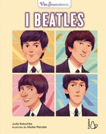 I Beatles. Vite straordinarie Judy Katschke