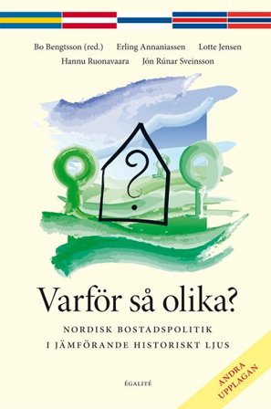 Varför så olika? : nordisk bostadspolitik i jämförande historiskt ljus, ISBN: 9789198131703