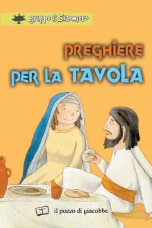 Preghiere per la tavola. Ediz. illustrata Silvia Vecchini