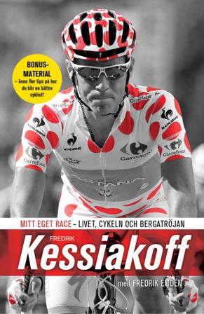 Mitt eget race : livet, cykeln och bergatröjan - Bok av Fredrik Emdén & Fredrik Kessiakoff - Danskt band