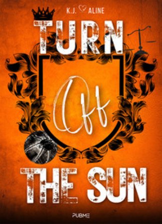 Turn off the sun K. J. Aline