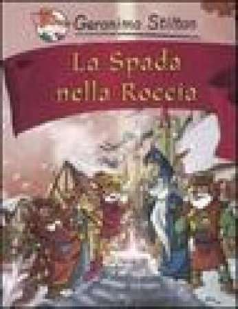 La spada nella roccia Geronimo Stilton
