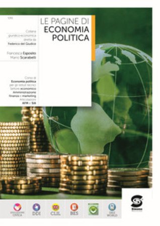 Le pagine di economia politica. Per le Scuole superiori. Con e-book. Con espansione online Francesca Esposito