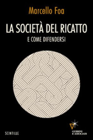 La società del ricatto. E come difendersi Marcello Foa