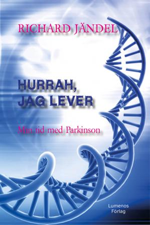 Hurrah, jag lever : min tid med Parkinson - Bok av Richard Jändel - Häfte