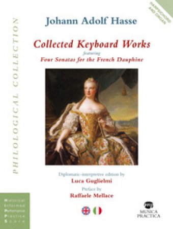 Collected Keyboard Works featuring Four Sonatas for the French Dauphine for harpsichord and organ Hasse Johann Adolf