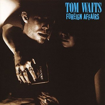 Foreign affairs Tom Waits