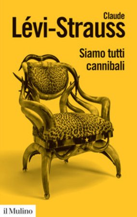 Siamo tutti cannibali Claude Levi-Strauss