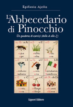 L'abbecedario di Pinocchio. Un quaderno di esercizi (dal A alla Z) Epifanio Ajello
