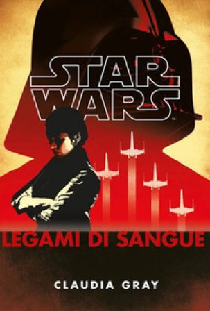 Legami di sangue. Star Wars Claudia Gray