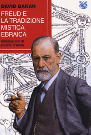 Freud e la tradizione mistica ebraica David Bakan