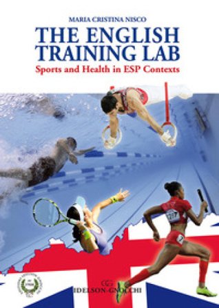 The English training lab. Sports and health in ESP contexts Maria Cristina Nisco