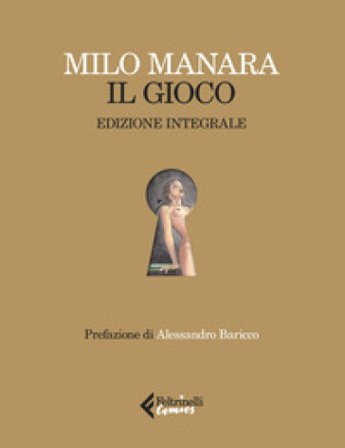 Il gioco. Ediz. integrale. Con stampa Milo Manara